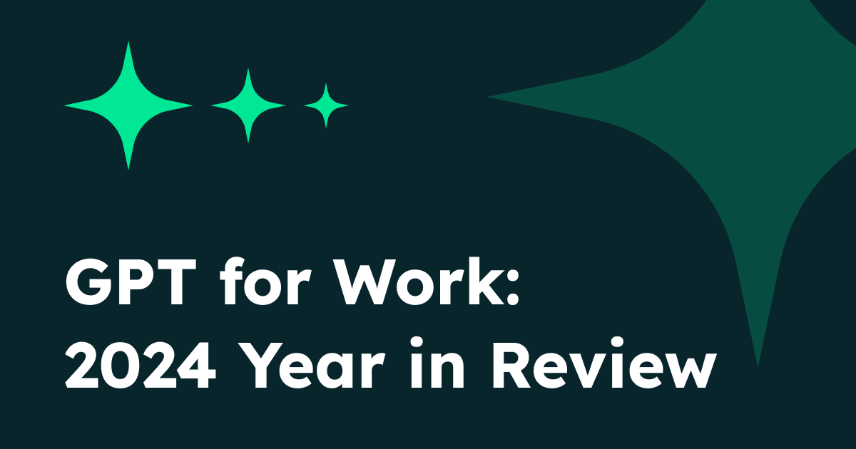 GPT for Work: 2024 Year in Review