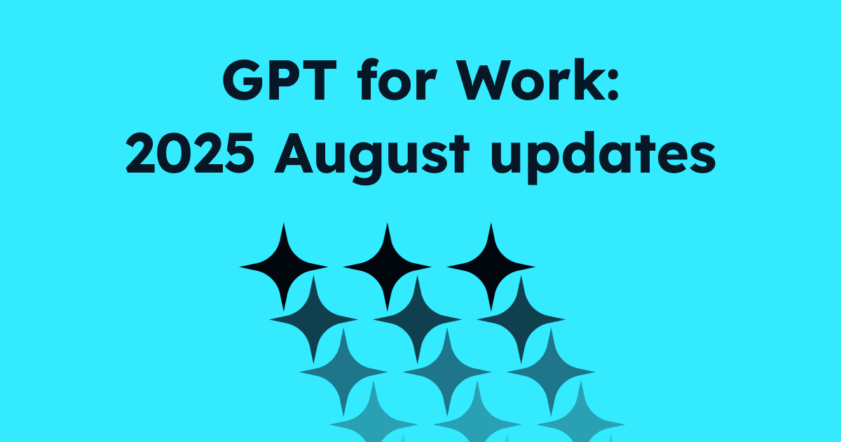 GPT for Work - 2025 August updates