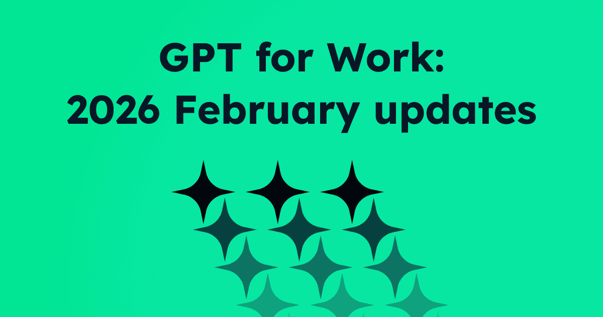GPT for Work - 2026 February updates