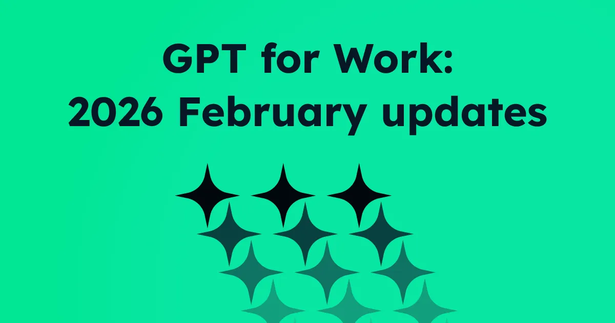 GPT for Work - 2026 February updates
