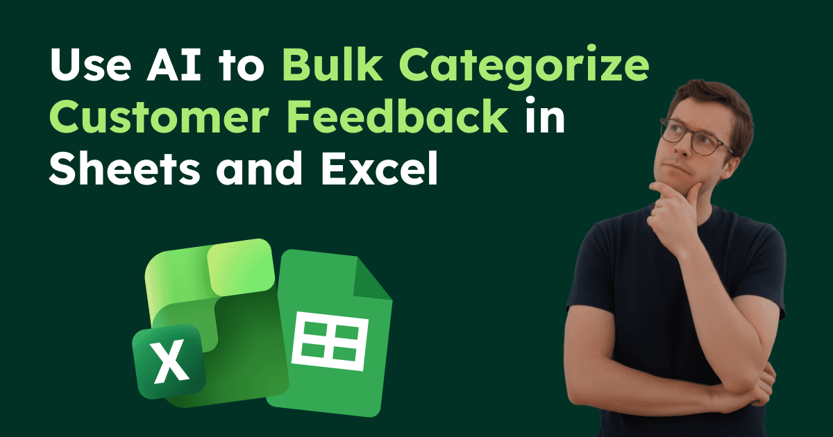 Use AI to Bulk Categorize Customer Feedback in Sheets and Excel