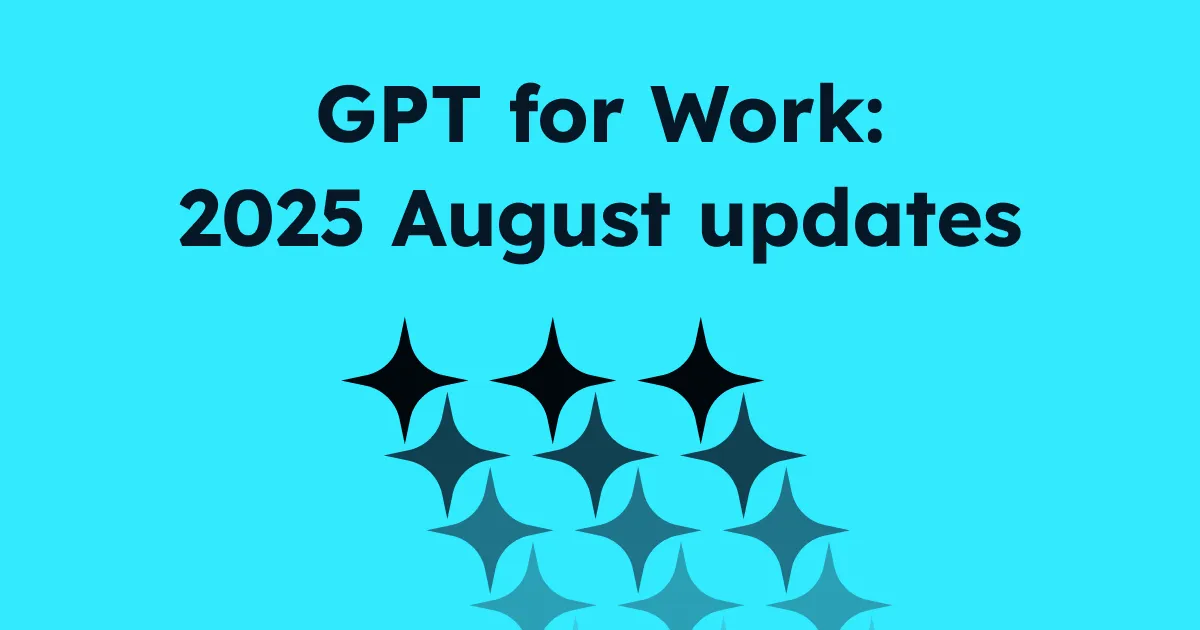 GPT for Work - 2025 August updates