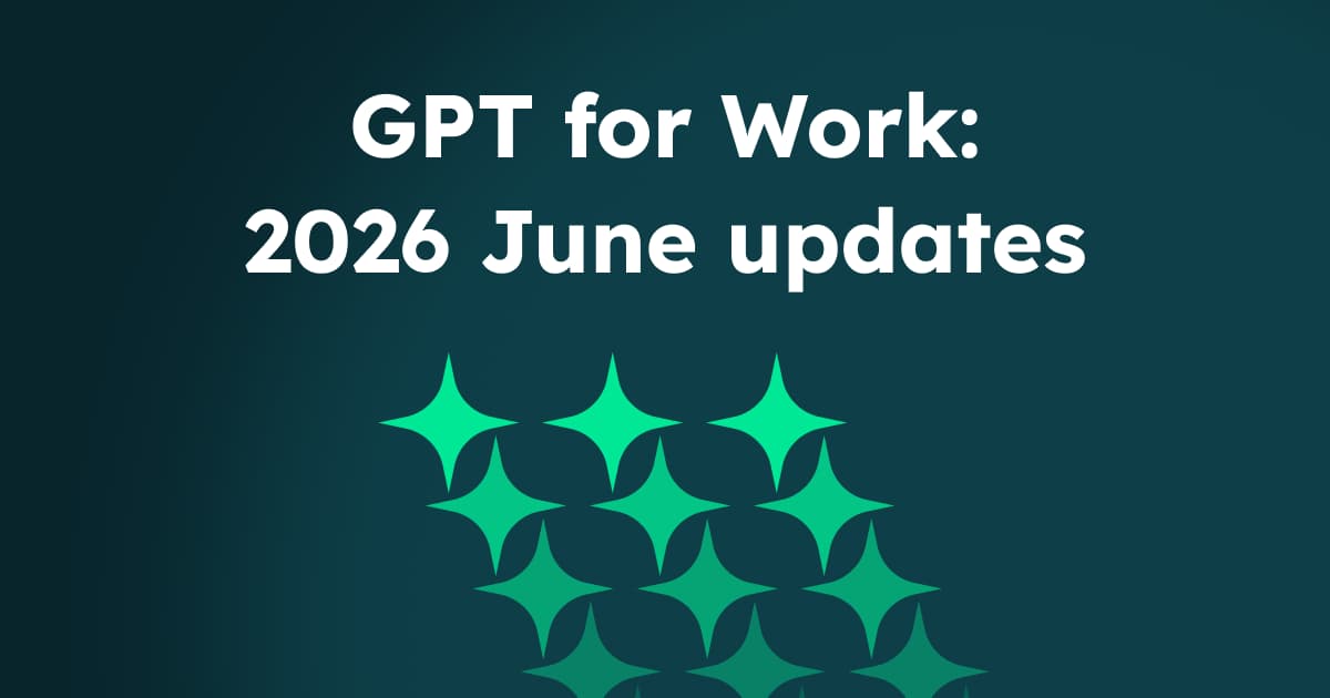 GPT for Work - 2026 June updates